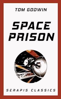 Space Prison (Serapis Classics) - Tom Godwin - ebook