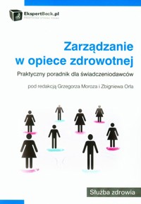 Zarządzanie w opiece zdrowotnej -  - książka