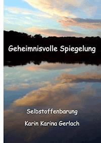 Geheimnisvolle Spiegelung - Karin Karina Gerlach - ebook