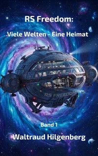 RS Freedom: Viele Welten- Eine Heimat - Waltraud Hilgenberg - ebook