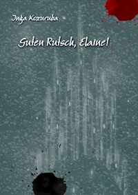 Guten Rutsch, Elaine! - Inga Kozuruba - ebook