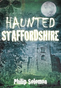 Haunted Staffordshire - Philip Solomon - ebook