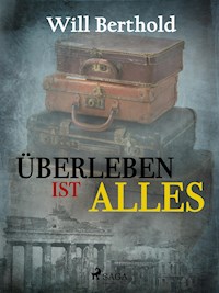 Überleben ist alles - Will Berthold - ebook