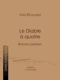 Le Diable à quatre - Vast-Ricouard - ebook