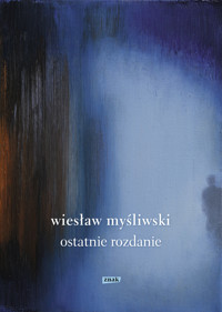 Ostatnie rozdanie 2019 - Wiesław Myśliwski - ebook