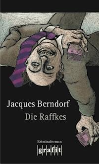 Die Raffkes - Jacques Berndorf - ebook