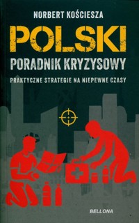 Polski poradnik kryzysowy. - Kościesza Norbert - książka