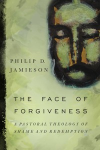 The Face of Forgiveness - Philip D. Jamieson - ebook
