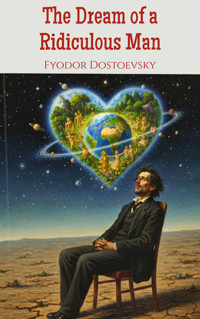 The Dream of a Ridiculous Man - Fyodor Dostoevsky - ebook