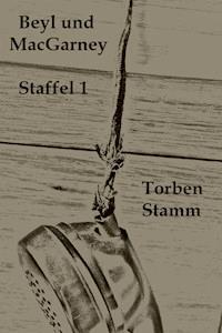 Beyl und MacGarney - Torben Stamm - ebook