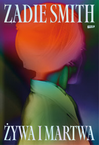 Żywa i martwa - Zadie Smith - ebook + książka