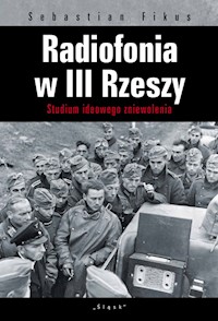 Radiofonia w III Rzeszy - Fikuas Sebastian - książka