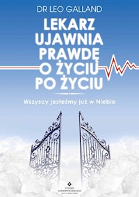 Lekarz ujawnia prawdę o życiu po życiu - Leo Galland - książka