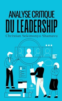 Analyse critique du leadership - Christian Sekimonyo Shamavu - ebook