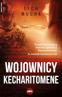 Wojownicy Kecharitomene - Mucha Lech - ebook + książka