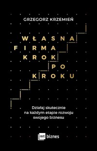 Własna firma krok po kroku - Grzegorz Krzemień - ebook + książka