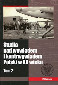 Studia nad wywiadem i kontrwywiadem Polski w XX wieku Tom 2 -  - książka