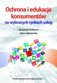 Ochrona i edukacja konsumentów na wybranych rynkach usług -  - książka