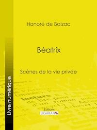 Béatrix - Honore De Balzac - ebook