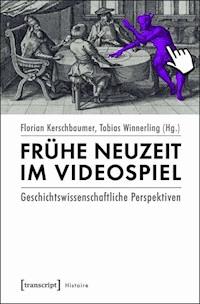Frühe Neuzeit im Videospiel -  - ebook