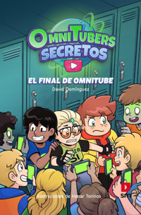 Omnitubers Secretos 4: El final de OmniTube - David Domínguez - ebook