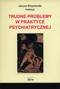 Trudne problemy w praktyce psychiatrycznej -  - książka