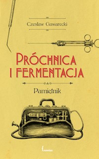 Próchnica i fermentacja - Gawarecki Czesław - ebook + książka