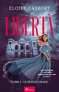 Libertà - Le réseau Drake - Eloise Casbert - ebook