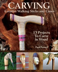 Carving Creative Walking Sticks and Canes - Paul Purnell - ebook