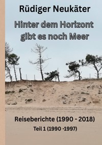 Hinter dem Horizont gibt es noch Meer - Rüdiger Neukäter - ebook