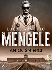 Mengele – anioł śmierci - Lucas Hugo Pavetto - ebook + audiobook