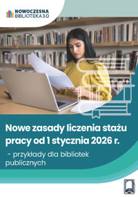 Nowe zasady liczenia stażu pracy od 1 stycznia 2026 r. - przykłady dla bibliotek publicznych - Maciej Karpiński - ebook