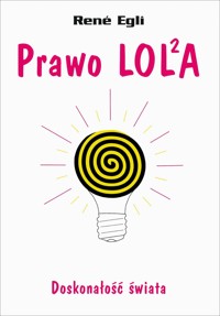 Prawo LOLA. Doskonałość świata - René Egli - książka