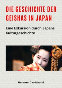 Die Geschichte der Geishas in Japan - Hermann Candahashi - ebook