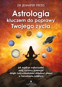 Astrologia kluczem do poprawy Twojego życia - Freed Jennifer - książka