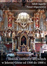Słownik rzeźbiarzy aktywnych w Jeleniej Górze od 1500 do 1800 r -  - książka