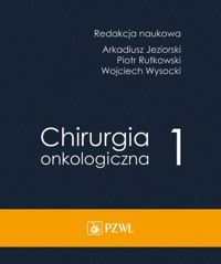 Chirurgia onkologiczna Tom 1 - Jeziorski Arkadiusz,Rutkowski Piotr,Wysocki Wojciech - książka