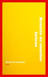 Rosario de sonetos líricos - Miguel de Unamuno - ebook