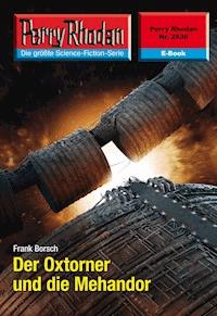 Perry Rhodan 2530: Der Oxtorner und die Mehandor - Frank Borsch - ebook