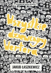 Wszystkie dziewczyny Wertera - Jakub Łaszkiewicz - książka