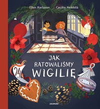 Jak ratowaliśmy Wigilię - Ellen Karlsson - książka