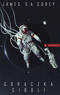 Cykl Expanse. Gorączka Ciboli. Cykl Expanse. Tom 4 - nowe wydanie - James S.A. Corey - ebook