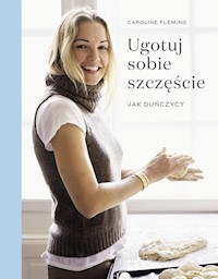 Ugotuj sobie szczęście Jak duńczycy - Fleming Caroline - książka