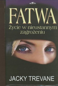 Fatwa. Życie w nieustannym zagrożeniu - Jacky Trevane - ebook