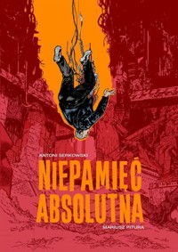 Niepamięć absolutna - Pitura Mariusz, Serkowski Antoni - książka