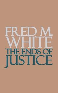 The Ends of Justice - Fred M White - ebook