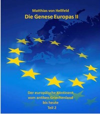 Die Genese Europas II - Matthias von Hellfeld - ebook