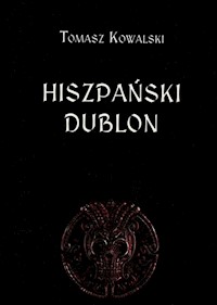 Hiszpański dublon - Tomasz Kowalski - książka