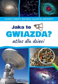Jaka to gwiazda? Atlas dla dzieci - Przemysław Rudź - książka