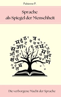 Sprache als Spiegel der Menschheit - Fabienne P. - ebook